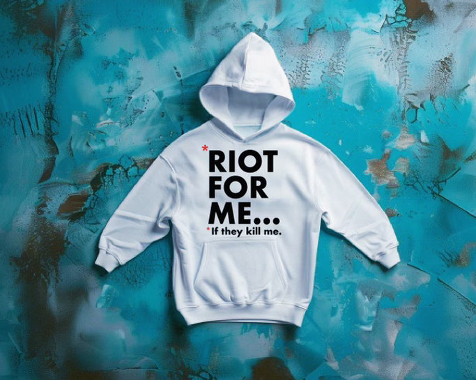 "Riot For Me...2" Hoodie