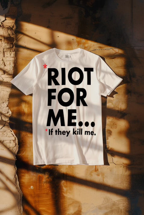 "Riot For Me...2" T-shirt