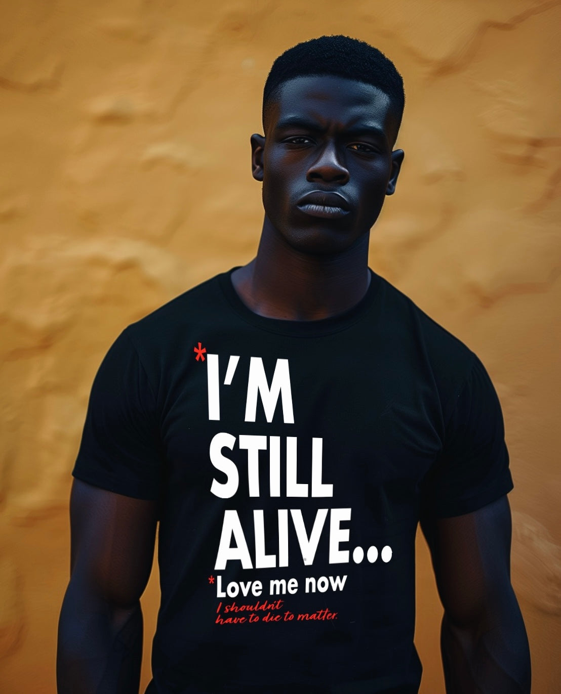 “I’m Still Alive... Love Me Now” T-shirt