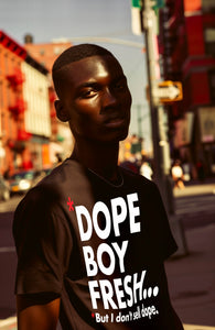 "Dope Boy Fresh..." T-shirt