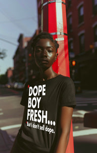 "Dope Boy Fresh..." T-shirt