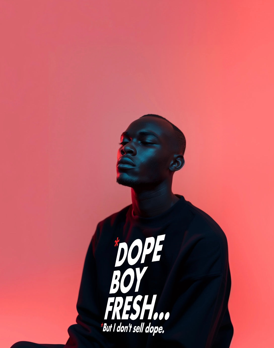 "Dope Boy Fresh... But I Don't Sell Dope" Sweatshirt