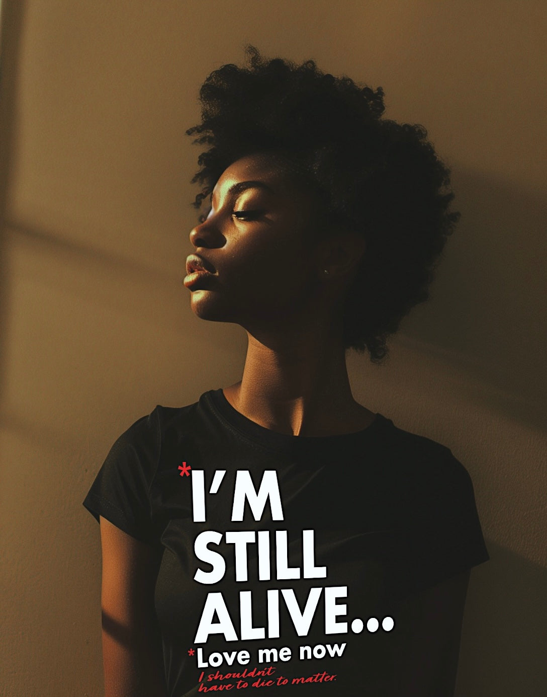 “I’m Still Alive... Love Me Now” T-shirt