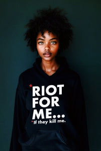 “Riot For Me...” Hoodie