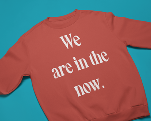 "Now" Pigment Dyed Sweatshirt