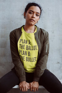 "Plan A: The Ballot, Plan B: The Bullet" Sweatshirt