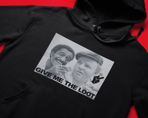 "Give Me The Loot" Hoodie