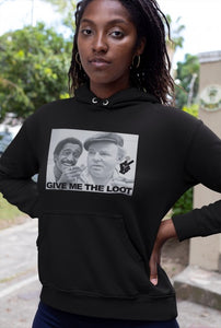 "Give Me The Loot" Hoodie