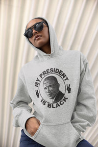 "My President Is Black" Hoodie